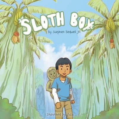 Sloth Boy by Bedwell Jr, Stephen