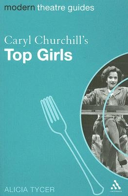 Caryl Churchill's Top Girls by Tycer, Alicia