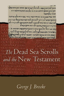 Dead Sea Scrolls and the New Testament (Paper) by Brooke, George J.