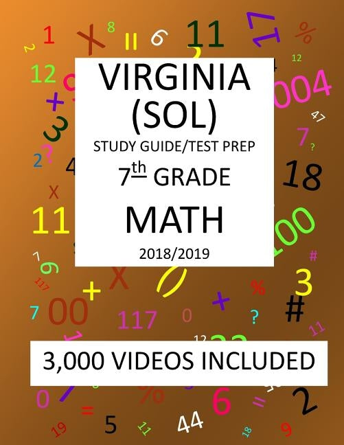 7th Grade VIRGINIA SOL, 2019 MATH, Test Prep: 7th Grade VIRGINIA STANDARDS of LEARNING 2019 MATH Test Prep/Study Guide by Shannon, Mark