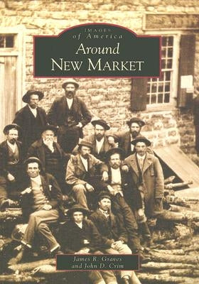 Around New Market by Graves, James R.