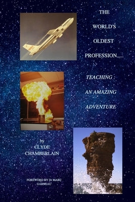 The World's Oldest Profession....Teaching: An Amazing Adventure by Chamberlain, Clyde