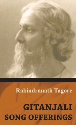 Gitanjali - Song Offerings by Tagore, Rabindranath