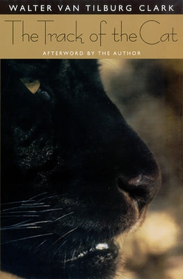 The Track of the Cat by Clark, Walter Van Tilburg
