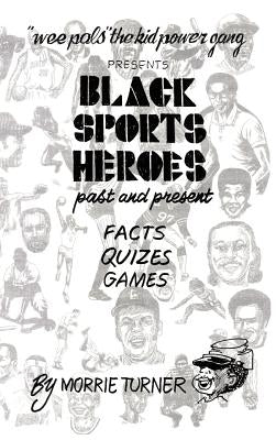 Black Sports Heroes: Past and Present by Turner, Morrie