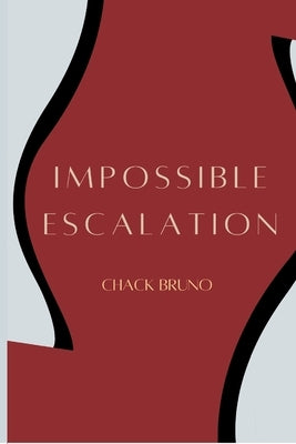 Impossible Escalation by Bruno, Chack