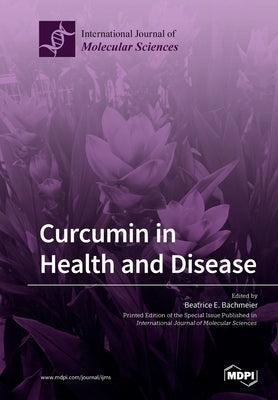 Curcumin in Health and Disease by Bachmeier, Beatrice E.