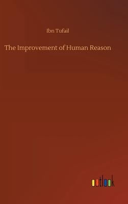 The Improvement of Human Reason by Ibn Tufail
