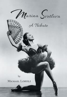 Marina Svetlova: A Tribute by Limoli, Michael