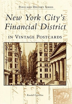 New York City's Financial District in Vintage Postcards by Gabrielan, Randall