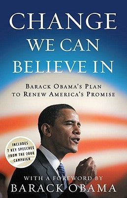 Change We Can Believe in: Barack Obama's Plan to Renew America's Promise by Obama for Change