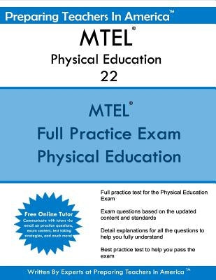 MTEL Physical Education 22: Massachusetts Tests For Educator Licensure by America, Preparing Teachers in