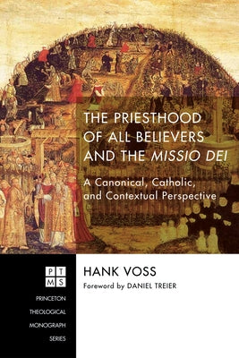 The Priesthood of All Believers and the Missio Dei by Voss, Hank