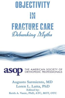 Objectivity of Fracture Care by Sarmiento, Augusto