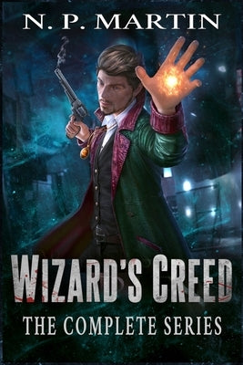 Wizard's Creed: The Complete Series by Martin, N. P.