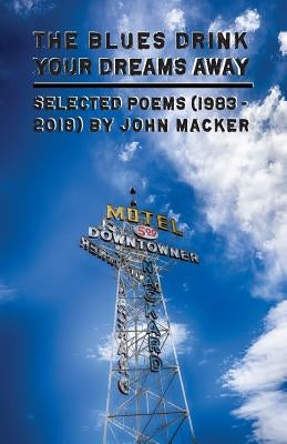 The Blues Drink Your Dreams Away by Macker, John