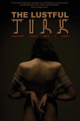The Lustful Turk: Lascivious Scenes from a Harem by Press, Locus Elm