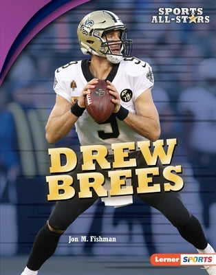Drew Brees by Fishman, Jon M.