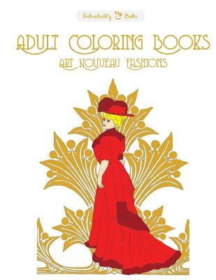 Adult Coloring Books Art Nouveau Fashions by Individuality Books