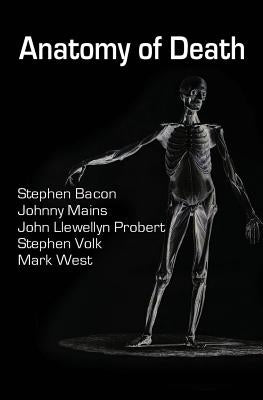 Anatomy of Death: In Five Sleazy Pieces by Bacon, Stephen