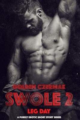 Swole: Leg Day by Czermak, Golden