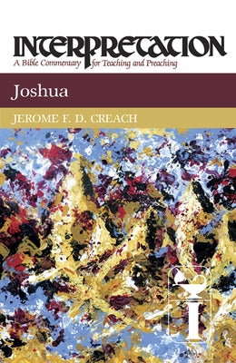 Joshua Interpretation by Creach, Jerome F. D.