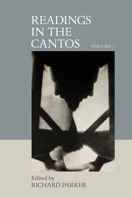 Readings in the Cantos: Volume I by Parker, Richard