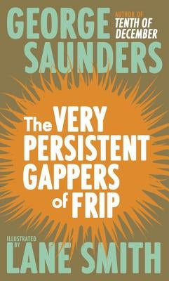 The Very Persistent Gappers of Frip by Saunders, George