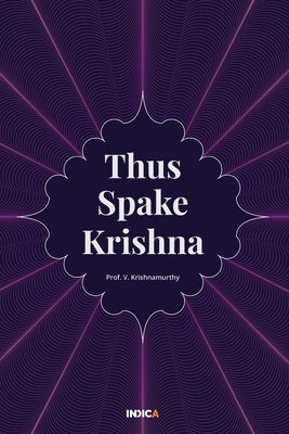 Thus Spake Krishna by Prof V Krishnamurthy