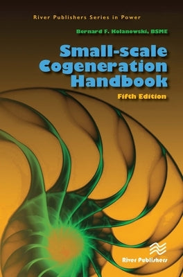 Small-scale Cogeneration Handbook by Kolanowski, Bernard F.