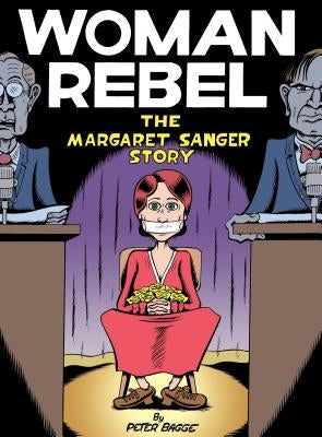 Woman Rebel: The Margaret Sanger Story by Bagge, Peter