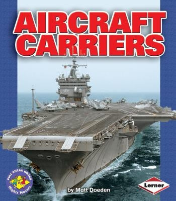 Aircraft Carriers by Doeden, Matt