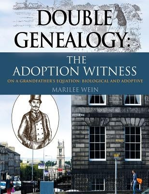 Double Genealogy: The ADOPTION WITNESS by Wein, Marilee
