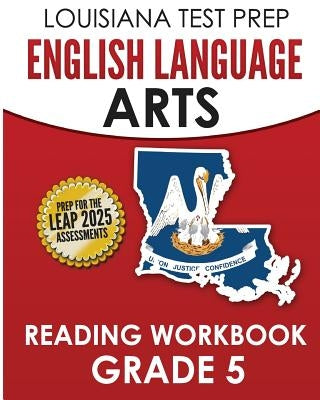 LOUISIANA TEST PREP English Language Arts Reading Workbook Grade 5: Covers the Literature and Informational Text Reading Standards by Test Master Press Louisiana