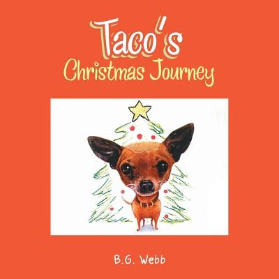 Taco's Christmas Journey by Webb, B. G.