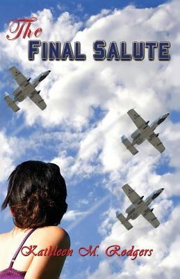 The Final Salute by Rodgers, Kathleen M.