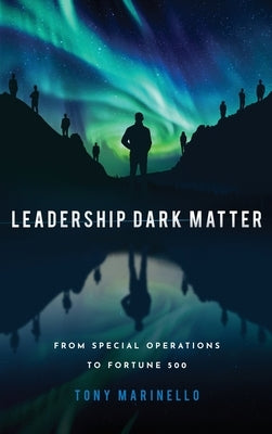 Leadership Dark Matter by Marinello, Tony
