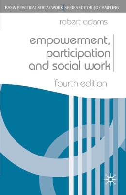 Empowerment, Participation and Social Work by Adams, Robert