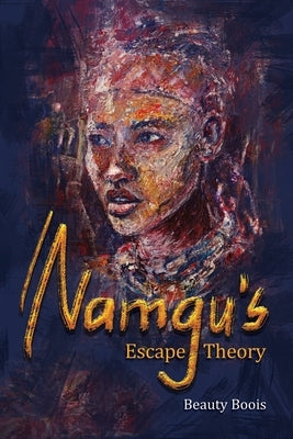 ǀNamgu's Escape Theory by Boois, Beauty