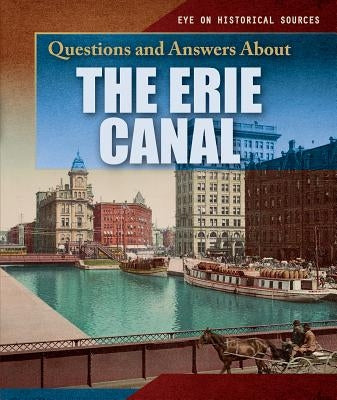 Questions and Answers about the Erie Canal by Jameson, Sammi