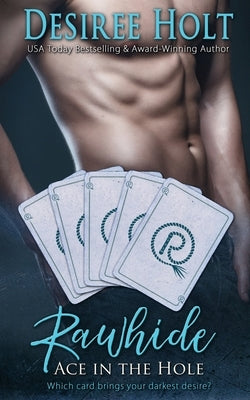 Rawhide: Ace in the Hole by Holt, Desiree
