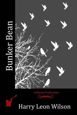 Bunker Bean by Wilson, Harry Leon
