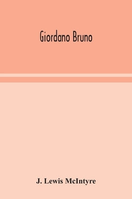 Giordano Bruno by Lewis McIntyre, J.