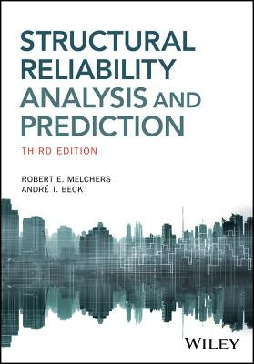 Structural Reliability Analysis and Prediction by Melchers, Robert E.