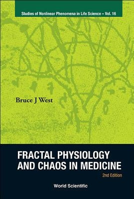 Fractal Physiology and Chaos in Medicine (2nd Edition) by West, Bruce J.