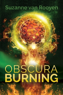 Obscura Burning by Rooyen, Suzanne Van