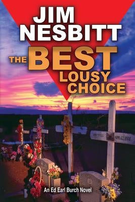 The Best Lousy Choice: An Ed Earl Burch Novel by Nesbitt, Jim