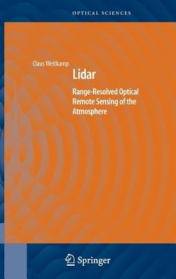 Lidar: Range-Resolved Optical Remote Sensing of the Atmosphere by Weitkamp, Claus