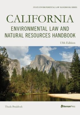 California Environmental Law and Natural Resources Handbook by Braddock, Theda