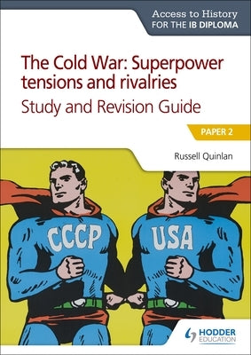 Ath for Ib Dip: Cold War Superpower Tensions&rivalriess&rguide by Quinlan, Russell